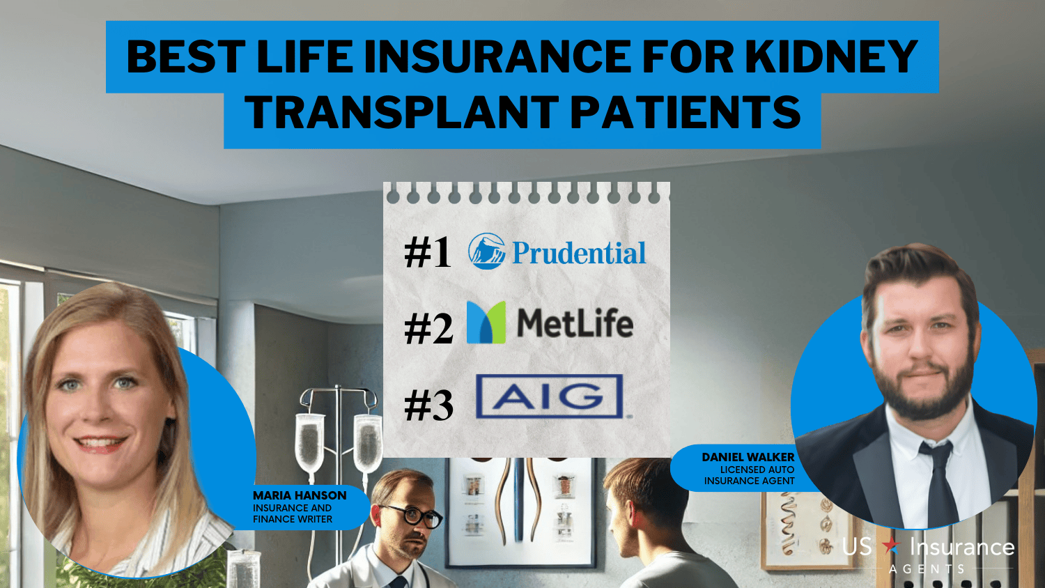 Prudential, MetLife, AIG: Best Life Insurance for Kidney Transplant Patients