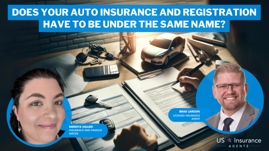 does your auto insurance and registration have to be under the same name