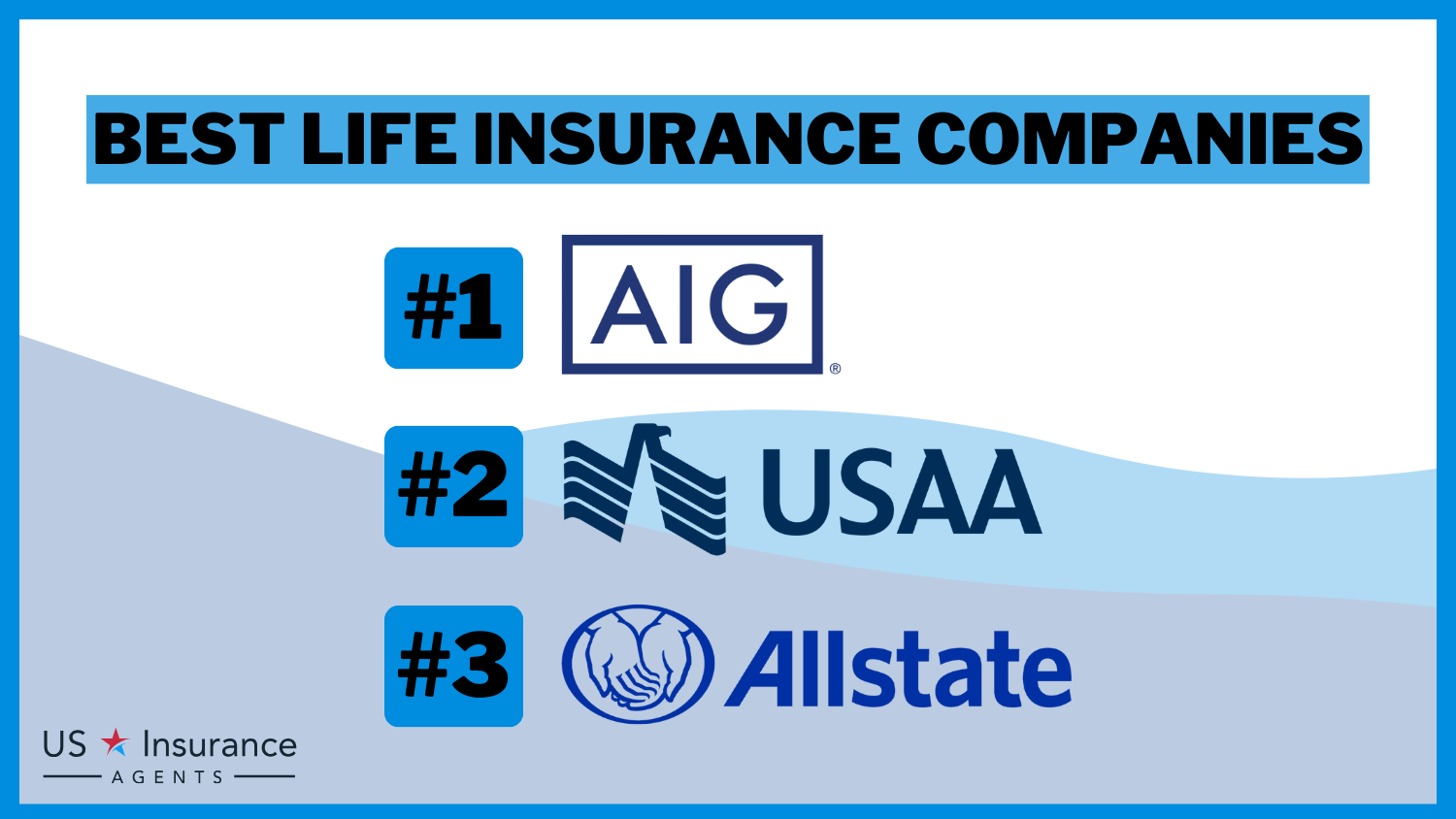 Best Life Insurance Companies: AIG, USAA, and Allstate